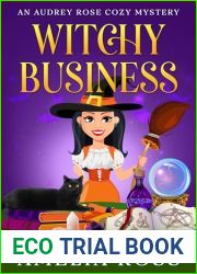 Witchy Business: A Small Town Cozy Mystery (An Audrey Rose Cozy Mystery Book 2)