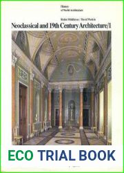 Neoclassical and 19th Century Architecture, Vol. 1: The Enlightenment in France and in England