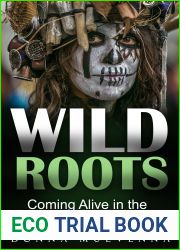 WILD ROOTS: Coming Alive in the French Amazon