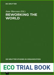 Reworking the World: Organisations, Technologies, and Cultures in Comparative Perspective
