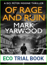 OF RAGE AND RUIN: A gripping British detective crime thriller (The DCI Peter Moone Thrillers Book 4)