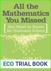 All the Mathematics You Missed: But Need to Know for Graduate School