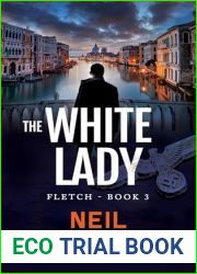 The White Lady: Fletch Book 3 (Fletch, Thriller Series)
