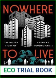 Nowhere to Live: The Hidden Story of America|s Housing Crisis