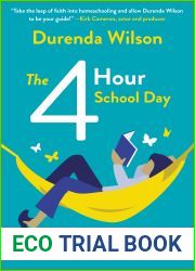 The Four-Hour School Day: How You and Your Kids Can Thrive in the Homeschool Life