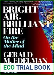 Bright Air, Brilliant Fire: On The Matter Of The Mind