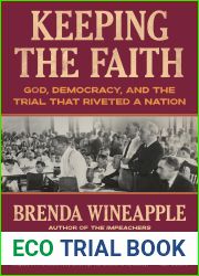 Keeping the Faith: God, Democracy, and the Trial That Riveted a Nation