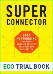 Superconnector: Stop Networking and Start Building Business Relationships that Matter