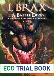 I, Brax: 1. A Battle Divine (A Dragon Assassin Adventure)