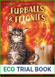 Furballs and Felonies (A Purr-fect Relic Cozy Mystery #3)