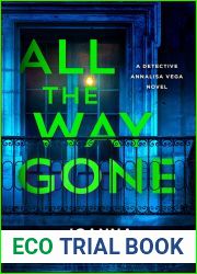 All the Way Gone (Detective Annalisa Vega, #4)