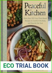 Peaceful Kitchen: More than 100 Cozy Plant-Based Recipes to Comfort the Body and Nourish the Soul