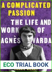 A Complicated Passion: The Life and Work of Agnes Varda