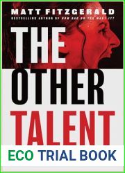 The Other Talent: The Curiously Complex Role of Mental Health in Athletic Greatness and Why It|s Never Too Late to Harness Your Potential