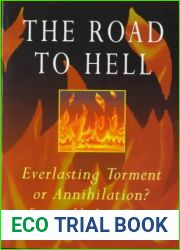 The Road to Hell: Everlasting Torment or Annihilation?