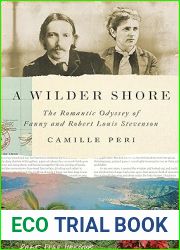 A Wilder Shore: The Romantic Odyssey of Fanny and Robert Louis Stevenson