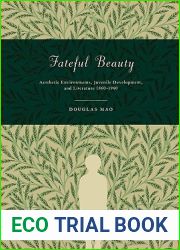Fateful Beauty: Aesthetic Environments, Juvenile Development, and Literature, 1860-1960
