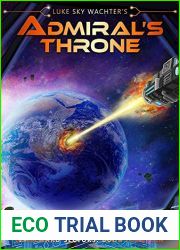 Admiral|s Throne (A Spineward Sectors Novel Book 14)