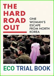The Hard Road Out: One Woman|s Escape From North Korea