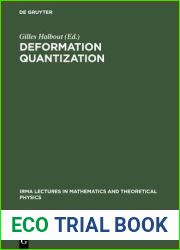 Deformation Quantization: Proceedings of the Meeting of Theoretical Physicists and Mathematicians, Strasbourg, May 31 - June 2, 2001 Rencontre Entre Physiciens Th?oriciens Et Math?maticiens, Strasbour