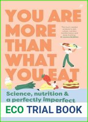 You Are More Than What You Eat: Science, Nutrition, and a Perfectly Imperfect Approach to Eating