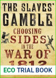 The Slaves| Gamble: Choosing Sides in the War of 1812