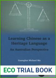 Learning Chinese as a Heritage Language: An Australian Perspective (Multilingual Matters, 162)