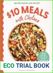 $10 Meals with Chelsea: Weekly meal plans o Tasty dinner recipes o Average $2.50 per serve