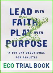 Lead with Faith, Play with Purpose: A 100-Day Devotional for Athletes