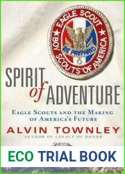 Spirit of Adventure: Eagle Scouts and the Making of America|s Future