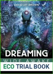 Dreaming Wide Awake: Lucid Dreaming, Shamanic Healing, and Psychedelics