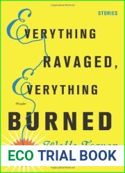 Everything Ravaged, Everything Burned: Stories by Wells Tower (2009-03-17)