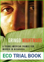 Gringo Nightmare: A Young American Framed for Murder in Nicaragua