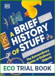 A Brief History of Stuff: The Extraordinary Stories of Ordinary Objects