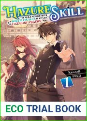 Hazure Skill: The Guild Member with a Worthless Skill Is Actually a Legendary Assassin, Volume 1