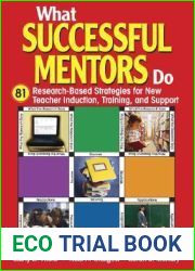 What Successful Mentors Do: 81 Research-Based Strategies for New Teacher Induction, Training, and Support