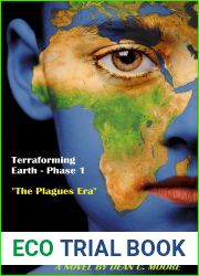 Terraforming Earth - Phase 1: and quot;The Plagues Era and quot; (FutureScape, #1)
