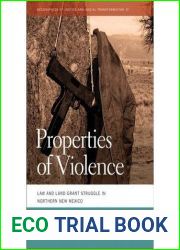 [Properties of Violence: Law and Land Grant Struggle in Northern New Mexico (Geographies of Justice and Social Transformation Ser.)] [By: Correia, David] [March, 2013]