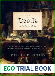 The Devil|s Doctor: Paracelsus and the World of Renaissance Magic and Science