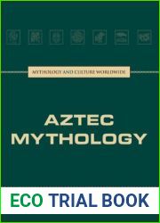 Aztec Mythology (Mythology and Culture Worldwide)