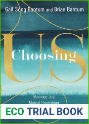 Choosing Us: Marriage and Mutual Flourishing in a World of Difference