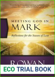 Meeting God in Mark: Reflections for the Season of Lent