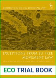 Exceptions from EU Free Movement Law: Derogation, Justification and Proportionality (Modern Studies in European Law)