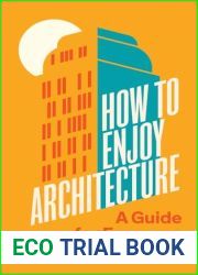 How to Enjoy Architecture: A Guide for Everyone