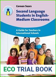 Second Language Students in English-Medium Classrooms: A Guide for Teachers in International Schools (Parents| and Teachers| Guides Book 20)