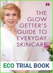 The Glow Getter|s Guide to Everyday Skincare