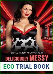Deliciously Messy: Fertile Harem Milking Story (Hucow Hostess Club Book 1)