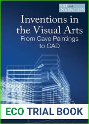 Inventions in the Visual Arts: From Cave Paintings to CAD (Art and Invention)