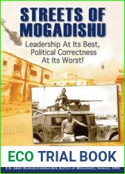 Streets of Mogadishu: Leadership at its Best, Political Correctness at its Worst! by Danny R. McKnight (2011-07-04)