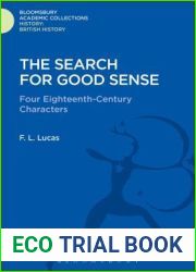 The Search for Good Sense: Four Eighteenth-Century Characters: Johnson, Chesterfield, Boswell and Goldsmith (History: Bloomsbury Academic Collections)